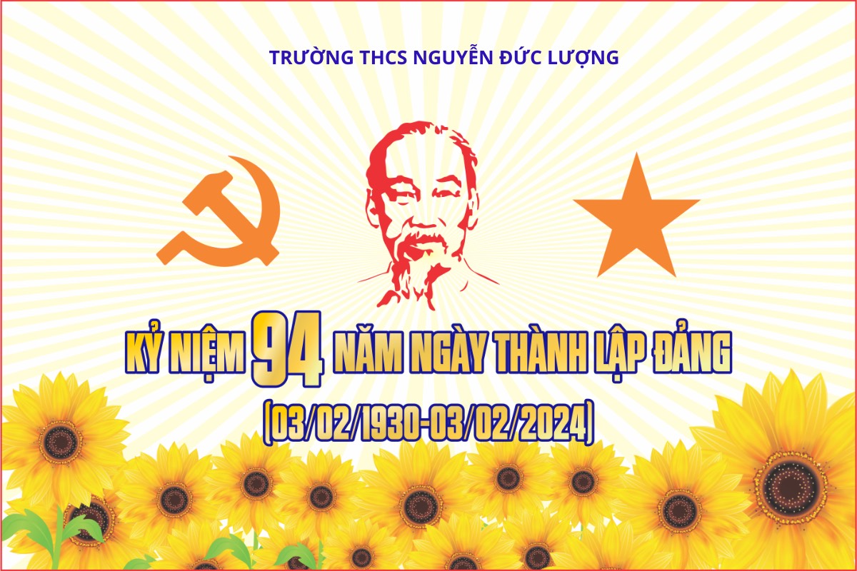 Trường THCS Nguyễn Đức Lượng chào mừng kỷ niệm 94 năm Ngày thành lập Đảng Cộng sản Việt Nam (03/02/1930 - 03/02/2024)